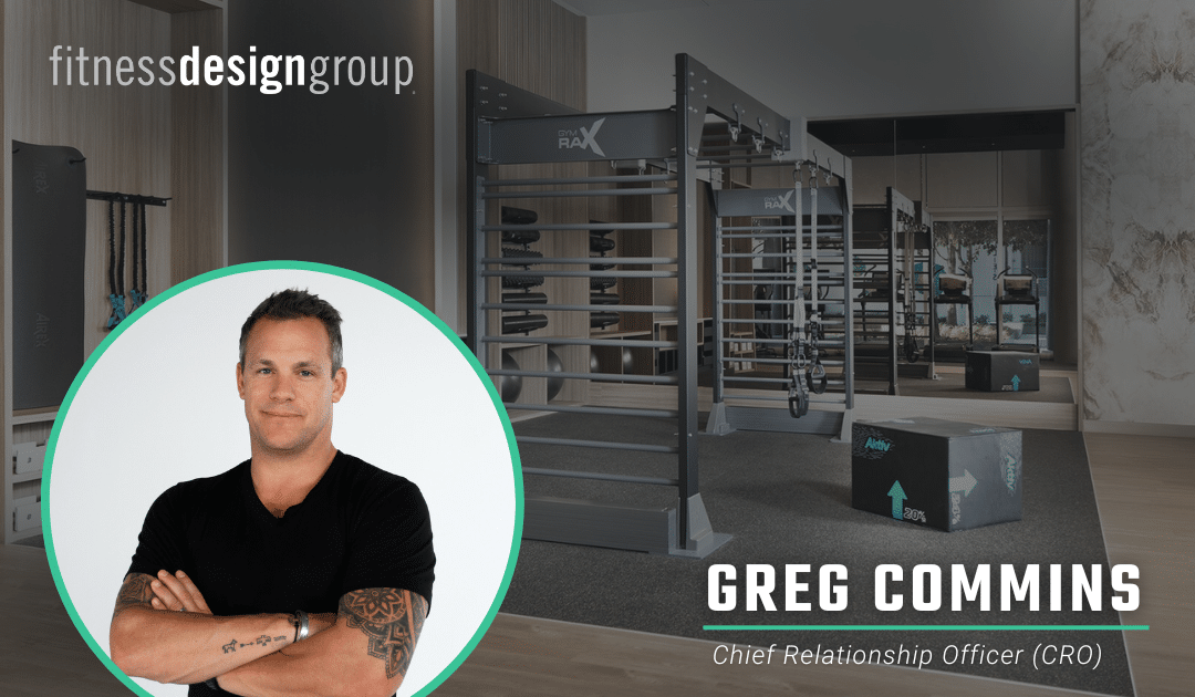 FitnessDesignGroup Welcomes Back Greg Commins as Chief Relationship Officer